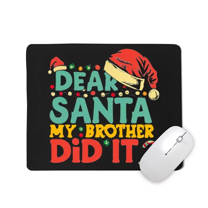 Dear Santa My Brother Did It Funny Christmas Mousepad