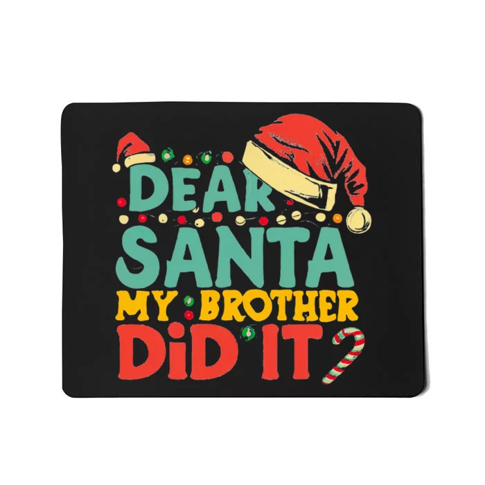 Dear Santa My Brother Did It Funny Christmas Mousepad