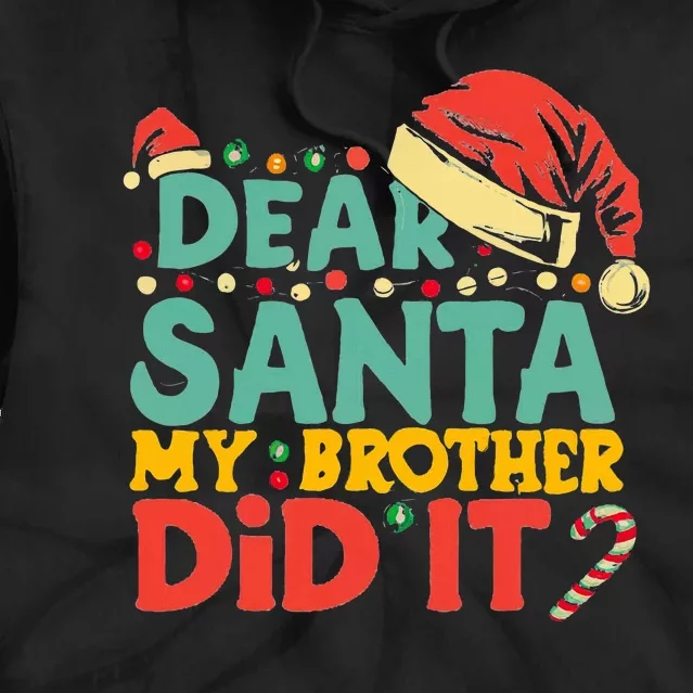 Dear Santa My Brother Did It Funny Christmas Tie Dye Hoodie