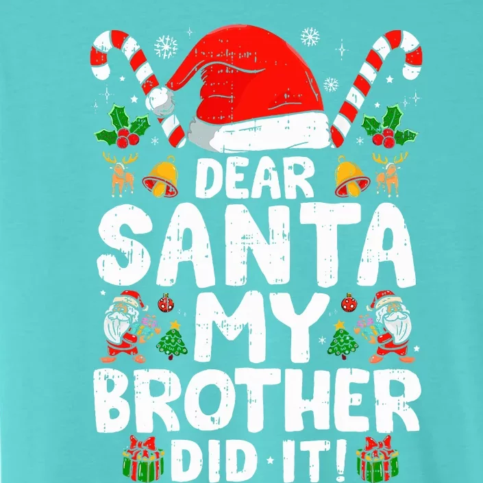 Dear Santa My Brother Did It  Funny Christmas ChromaSoft Performance T-Shirt