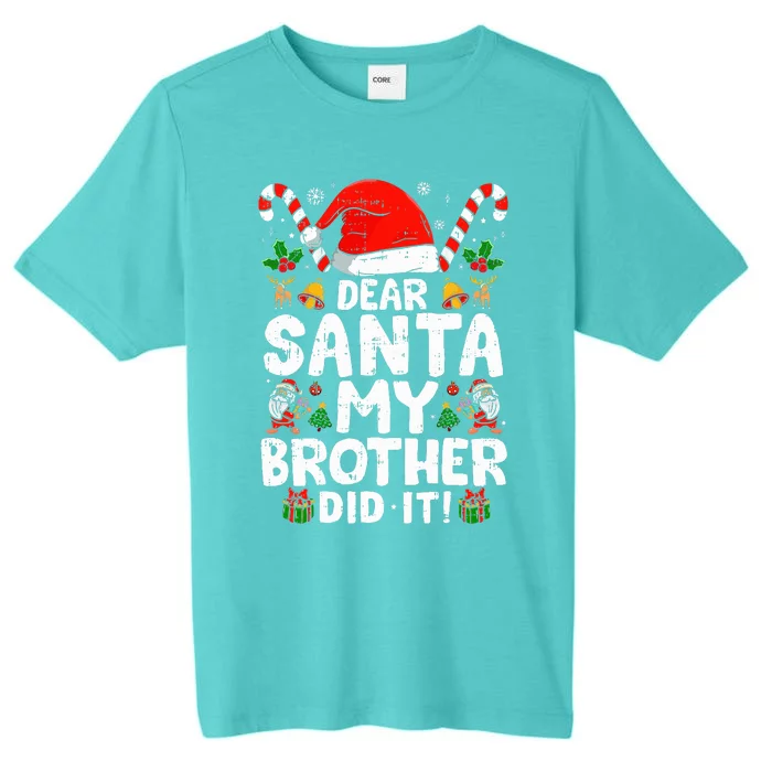 Dear Santa My Brother Did It  Funny Christmas ChromaSoft Performance T-Shirt