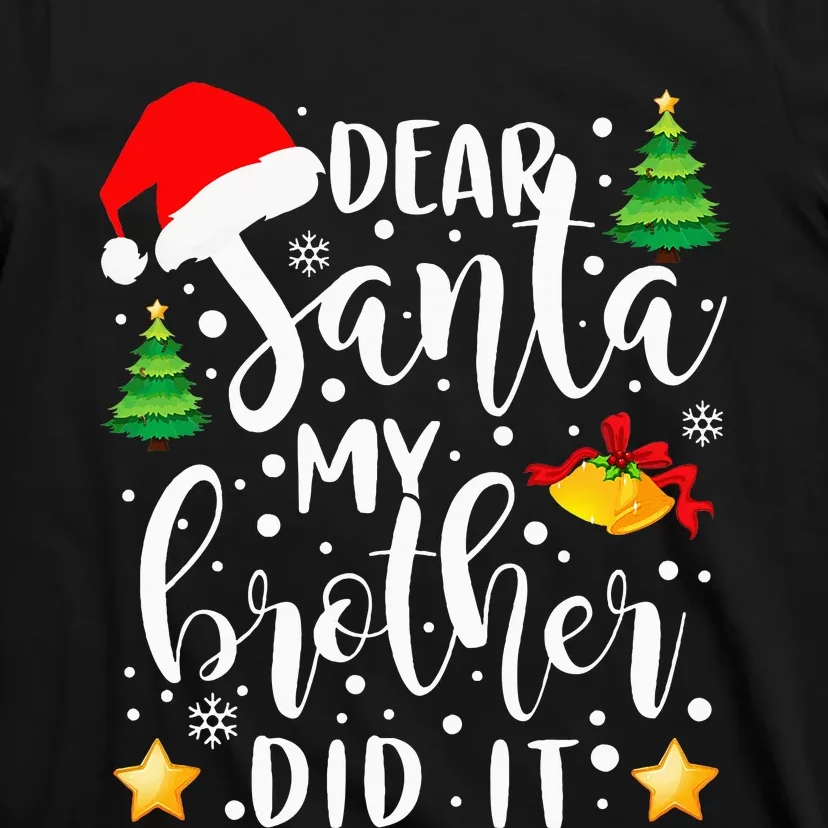 Dear Santa My Brother Did It Funny Christmas Pajama T-Shirt