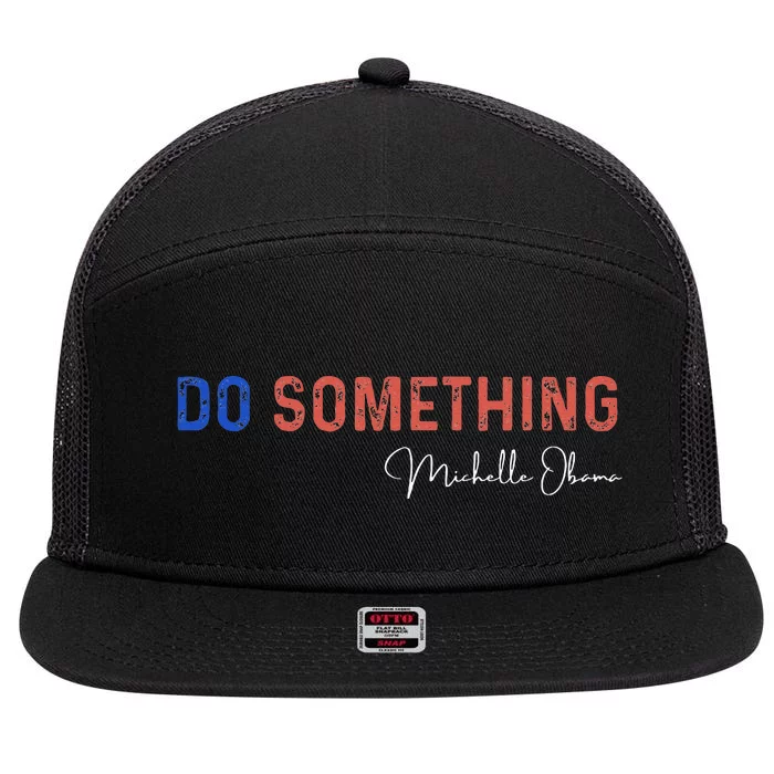 Do Something Michelle Obama Harris Walz 2024 7 Panel Mesh Trucker Snapback Hat