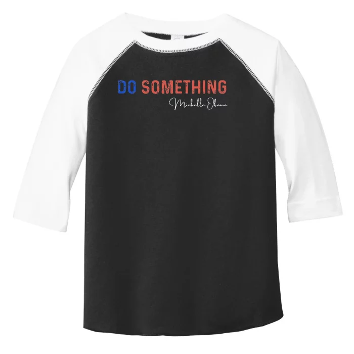 Do Something Michelle Obama Harris Walz 2024 Toddler Fine Jersey T-Shirt