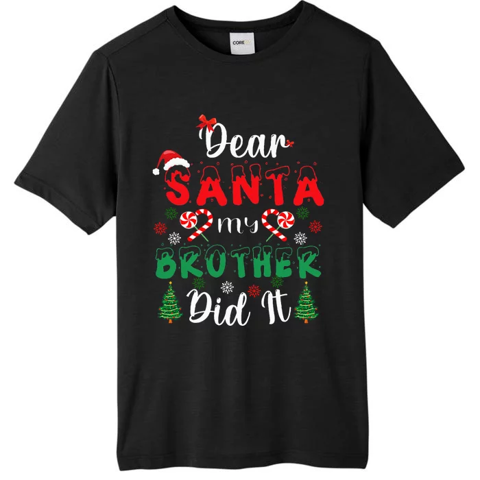 Dear Santa My Brother Did It Funny Christmas Pajama ChromaSoft Performance T-Shirt