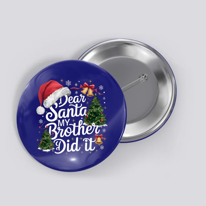 Dear Santa My Brother Did It Funny Christmas Pajama Funny Gift Button