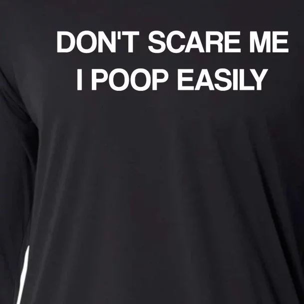 Don't Scare Me I Poop Easily Funny Cooling Performance Long Sleeve Crew