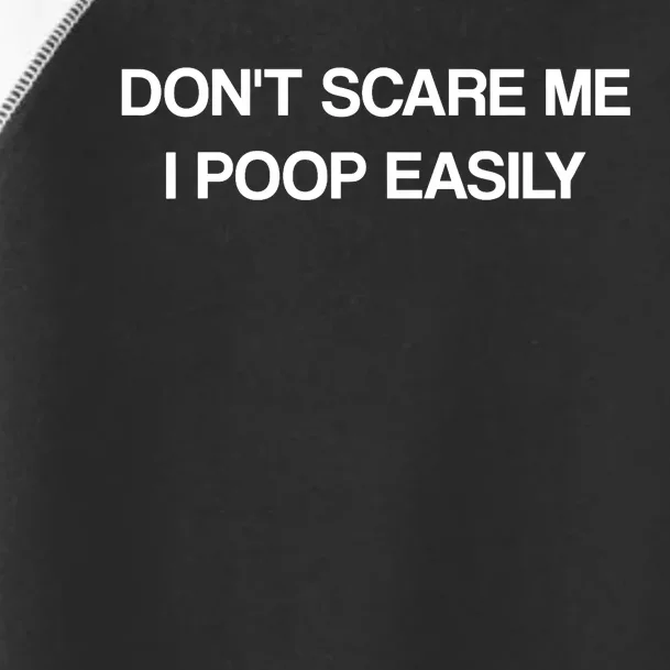 Don't Scare Me I Poop Easily Funny Toddler Fine Jersey T-Shirt