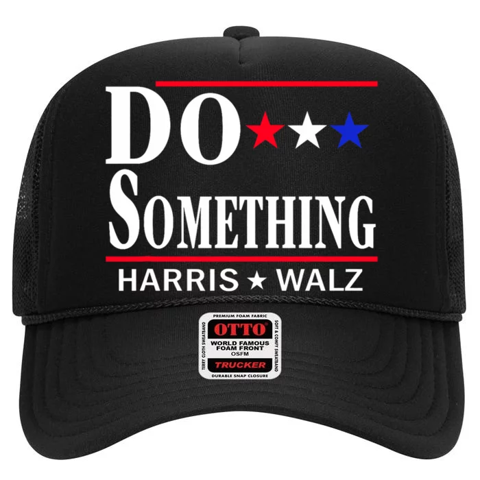 Do Something Michelle Obama Kamala Harris Tim Walz 2024 High Crown Mesh Trucker Hat