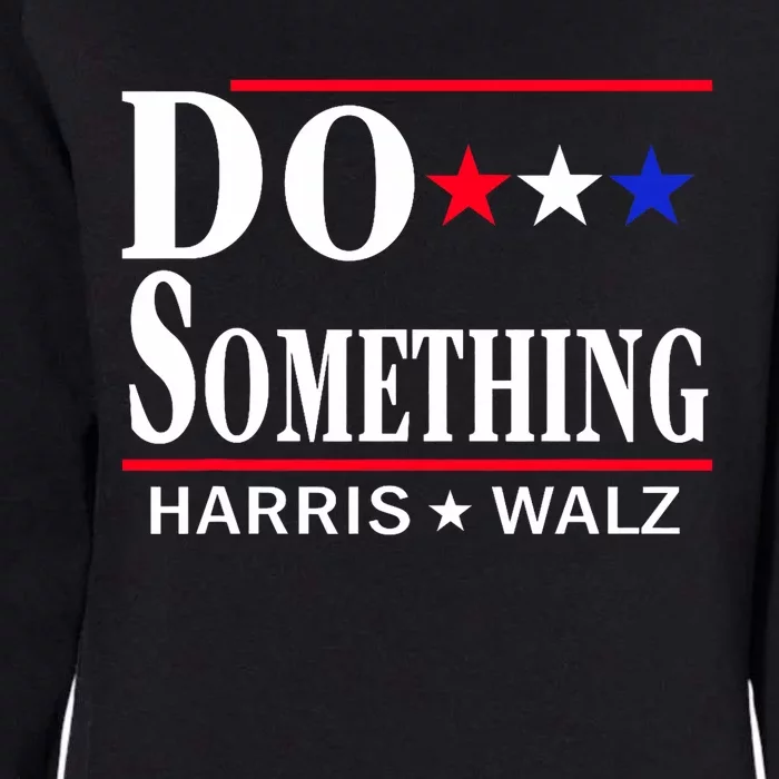 Do Something Michelle Obama Kamala Harris Tim Walz 2024 Womens California Wash Sweatshirt