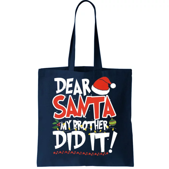 Dear Santa My Brother Did It Merry Christmas Tote Bag