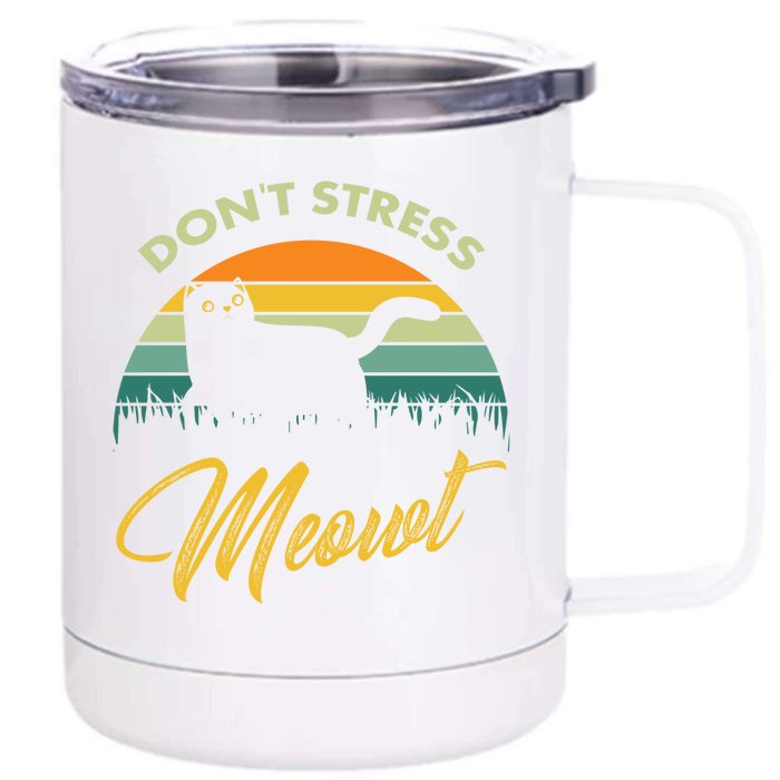 Dont Stress Me Meowt Kitty Cat Lover Cute Gift Front & Back 12oz Stainless Steel Tumbler Cup