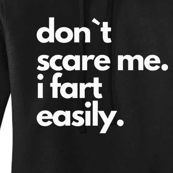 Don`T Scare Me I Fart Easily Women's Pullover Hoodie