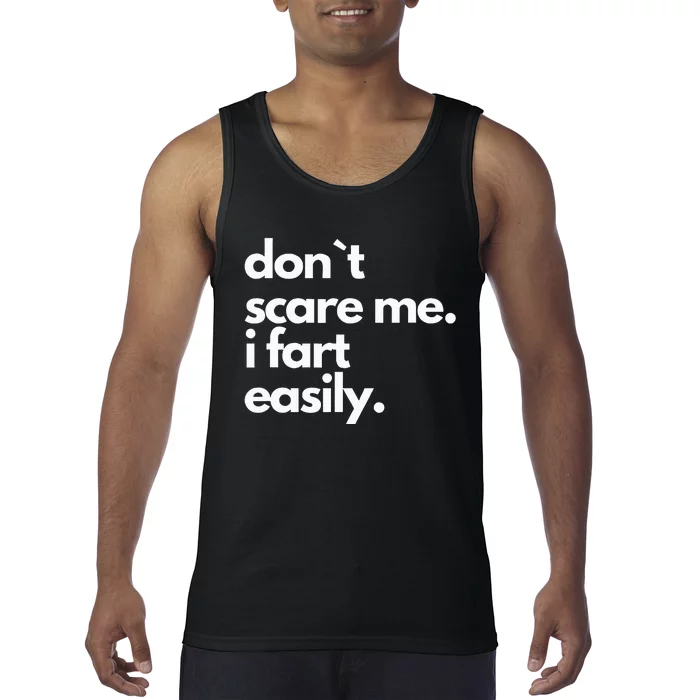 Don`T Scare Me I Fart Easily Tank Top