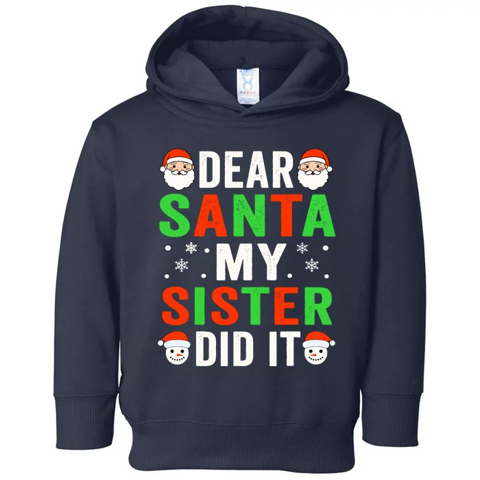 Dear Santa My Sister Did It Christmas Sister Brother Pajamas Toddler Hoodie