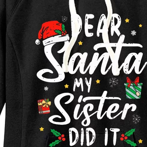 Dear Santa My Sister Did It Funny Christmas Women's Fleece Hoodie