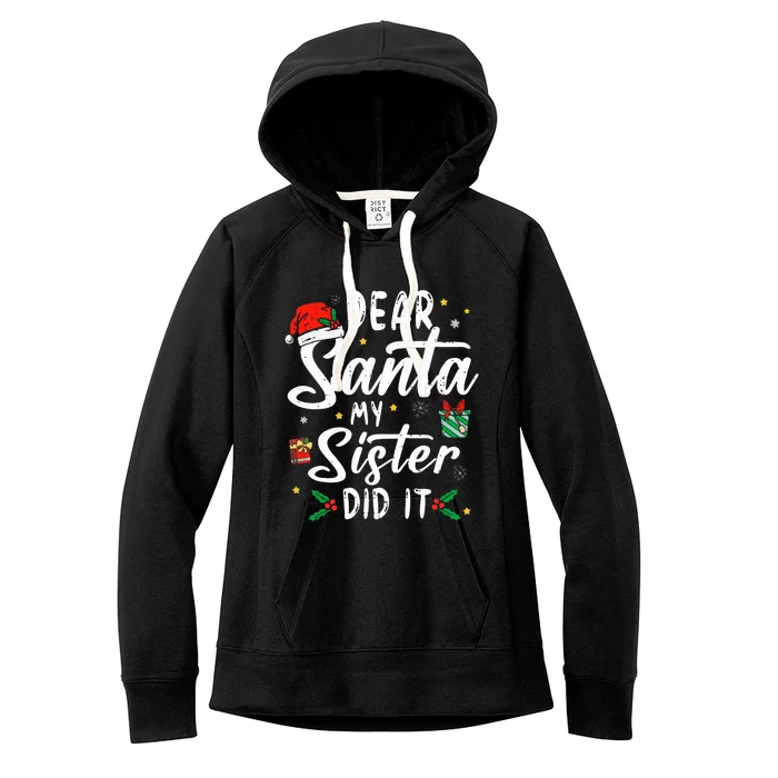 Dear Santa My Sister Did It Funny Christmas Women's Fleece Hoodie