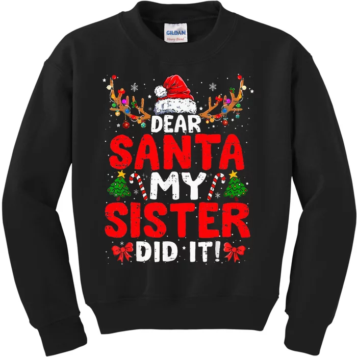 Dear Santa My Sister Did It Funny Christmas Kids Sweatshirt