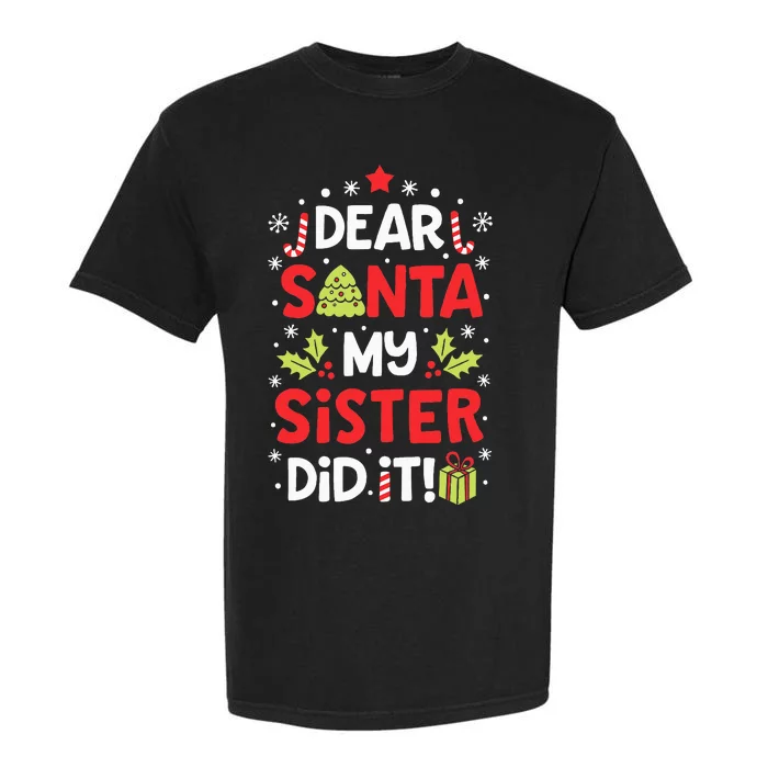 Dear Santa My Sister Did It Funny Christmas Kids Gifts Garment-Dyed Heavyweight T-Shirt