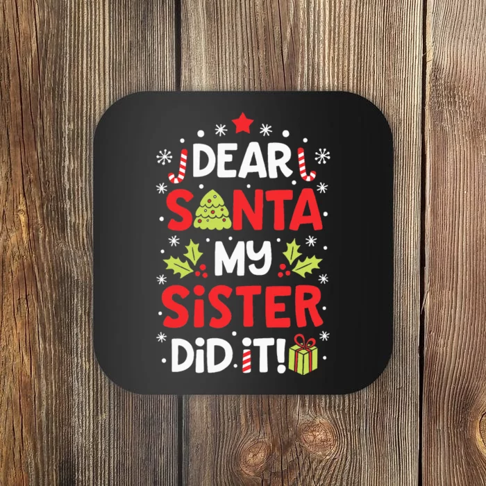 Dear Santa My Sister Did It Funny Christmas Kids Gifts Coaster