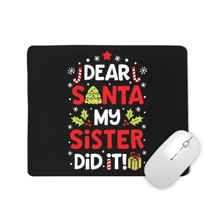 Dear Santa My Sister Did It Funny Christmas Kids Gifts Mousepad