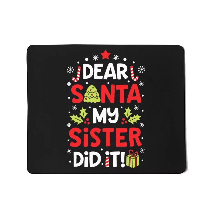 Dear Santa My Sister Did It Funny Christmas Kids Gifts Mousepad