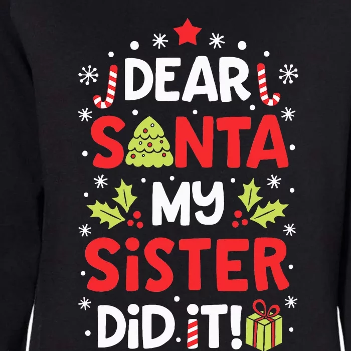 Dear Santa My Sister Did It Funny Christmas Kids Gifts Womens California Wash Sweatshirt