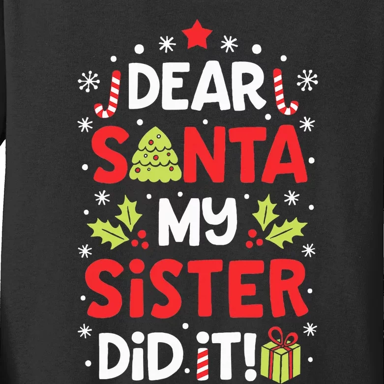 Dear Santa My Sister Did It Funny Christmas Kids Gifts Kids Long Sleeve Shirt