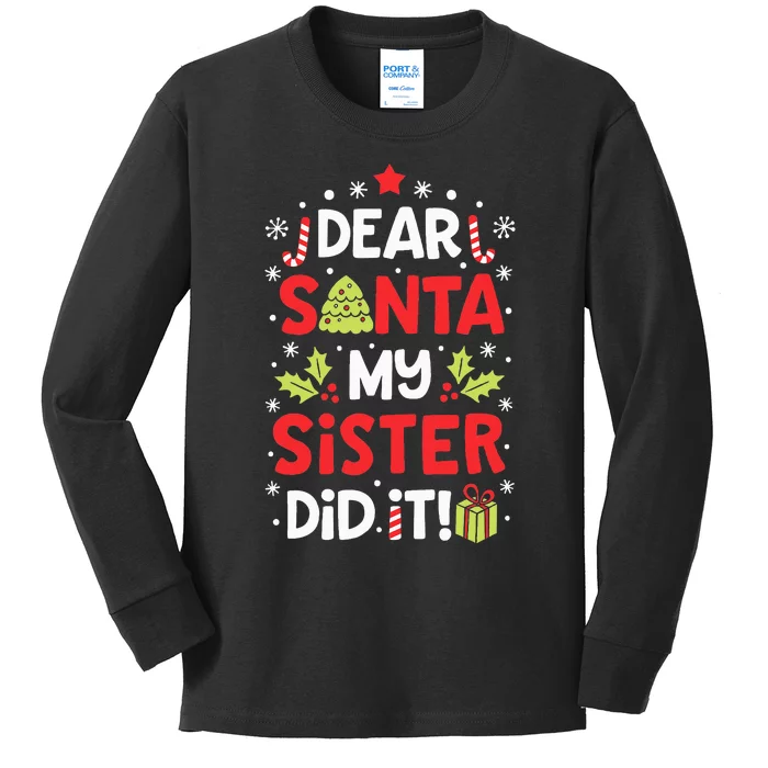 Dear Santa My Sister Did It Funny Christmas Kids Gifts Kids Long Sleeve Shirt