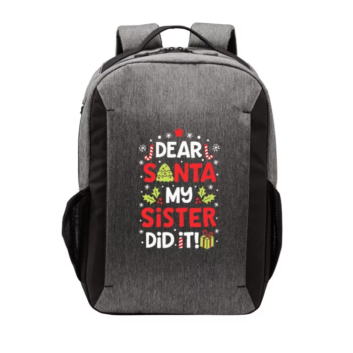 Dear Santa My Sister Did It Funny Christmas Kids Gifts Vector Backpack