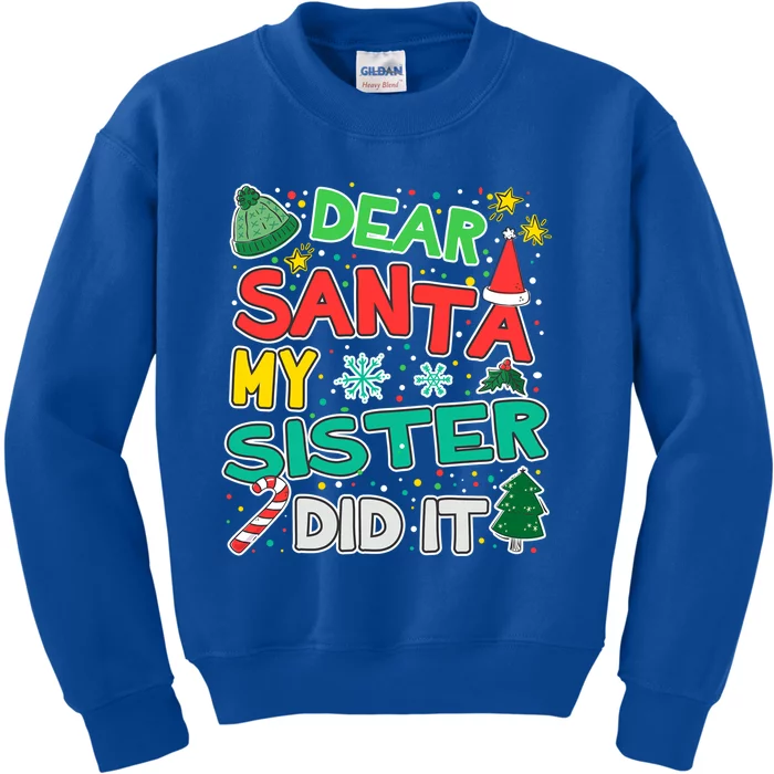 Dear Santa My Sister Did It Christmas Great Gift Kids Sweatshirt