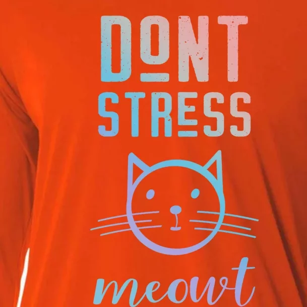 Dont Stress Meowt Cool Gift Funny Theme Gift Cooling Performance Long Sleeve Crew