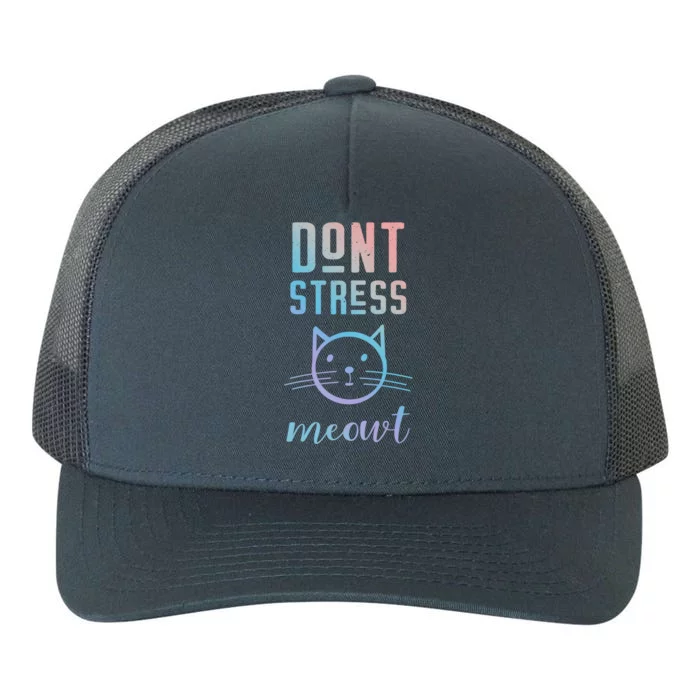 Dont Stress Meowt Cool Gift Funny Theme Gift Yupoong Adult 5-Panel Trucker Hat