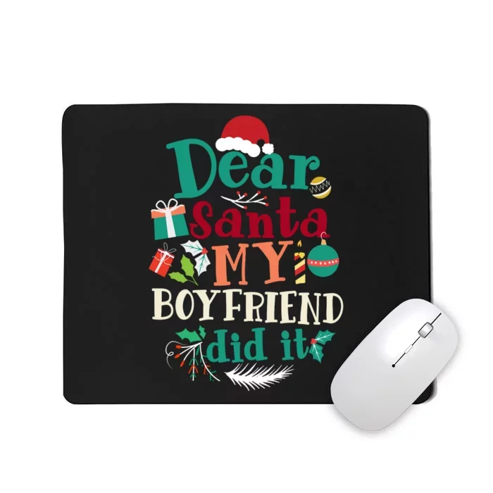 Dear Santa My Boyfriend Did It Funny Christmas Pajama Mousepad