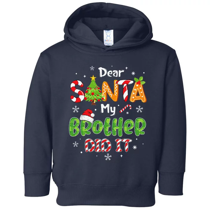 Dear Santa My Brother Did It Funny Christmas Pajama Toddler Hoodie