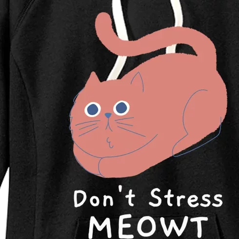 Dont Stress Meowt Funny Cat Lover Quote Pun Joke Graphic Gift Women's Fleece Hoodie