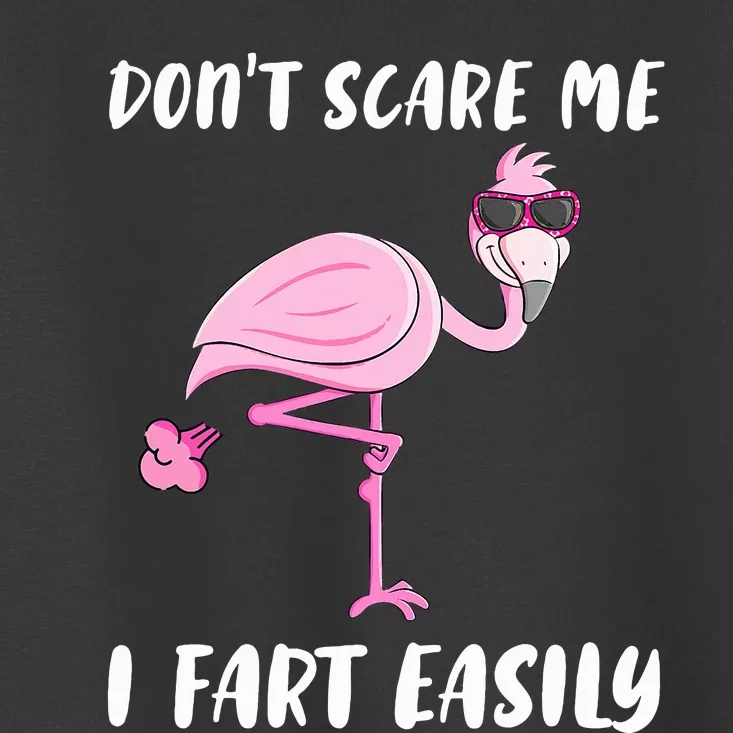 Don't Scare Me I Fart Easily Funny Flamingo Lover Gifts Toddler T-Shirt