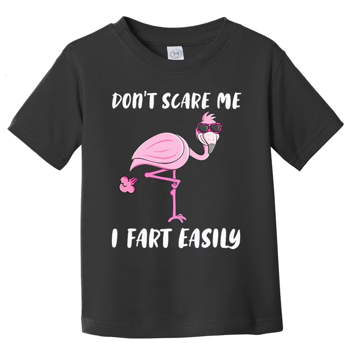 Don't Scare Me I Fart Easily Funny Flamingo Lover Gifts Toddler T-Shirt