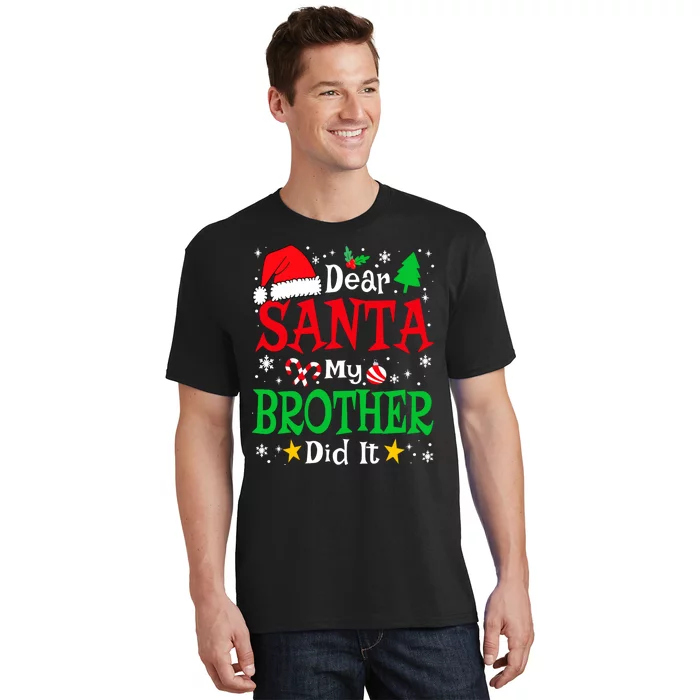 Dear Santa My Brother Did It Funny Christmas Pajama Family T-Shirt