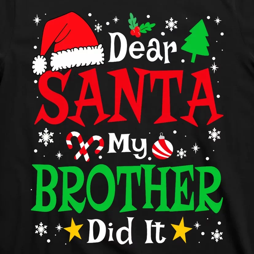 Dear Santa My Brother Did It Funny Christmas Pajama Family T-Shirt