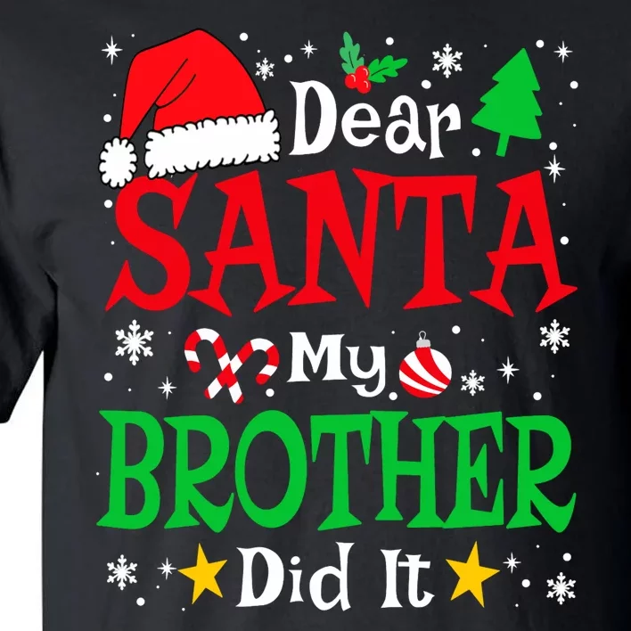 Dear Santa My Brother Did It Funny Christmas Pajama Family Tall T-Shirt