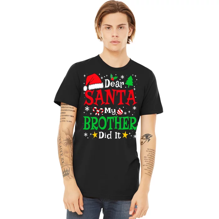 Dear Santa My Brother Did It Funny Christmas Pajama Family Premium T-Shirt