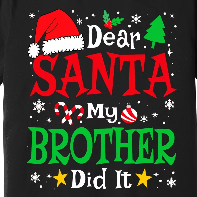 Dear Santa My Brother Did It Funny Christmas Pajama Family Premium T-Shirt