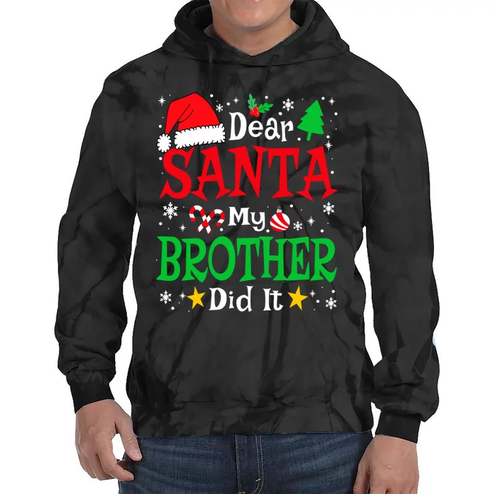 Dear Santa My Brother Did It Funny Christmas Pajama Family Tie Dye Hoodie