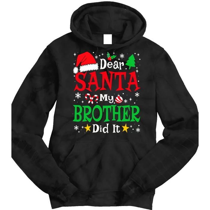 Dear Santa My Brother Did It Funny Christmas Pajama Family Tie Dye Hoodie