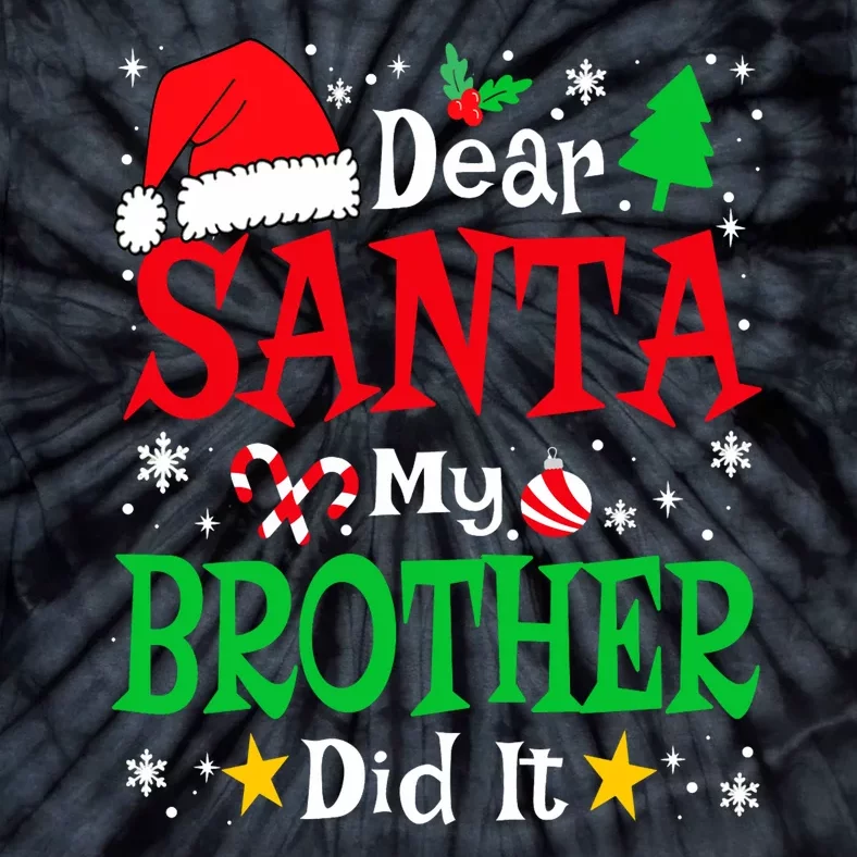 Dear Santa My Brother Did It Funny Christmas Pajama Family Tie-Dye T-Shirt