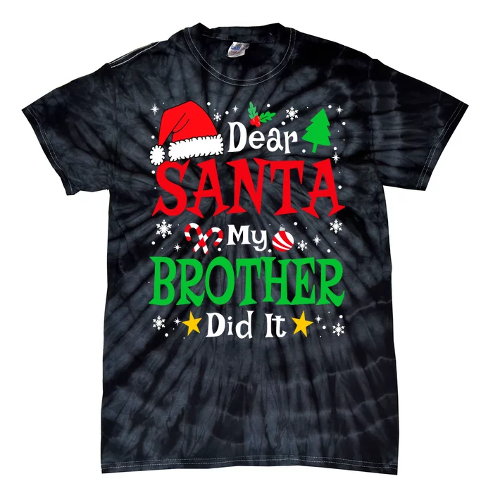 Dear Santa My Brother Did It Funny Christmas Pajama Family Tie-Dye T-Shirt