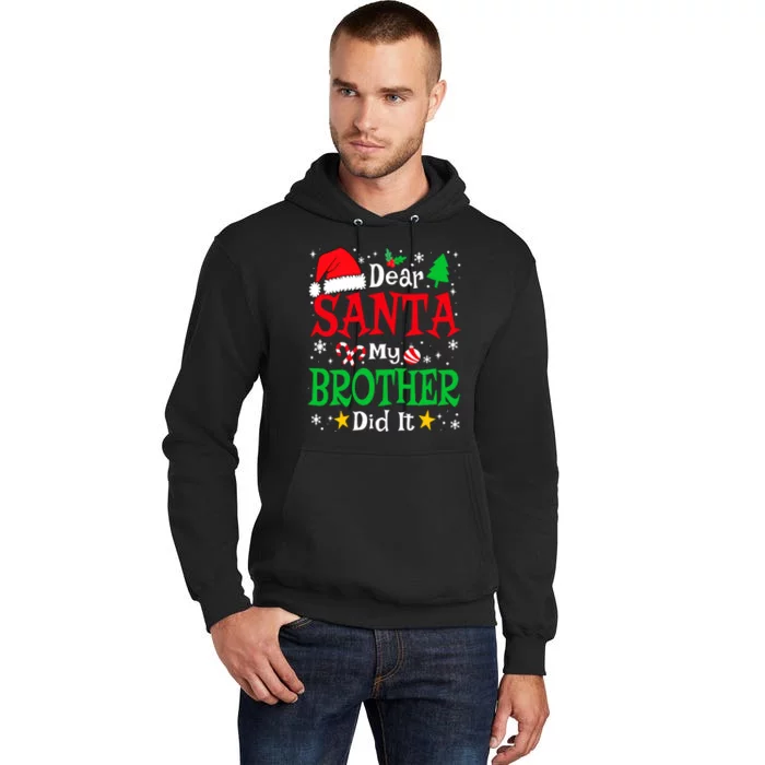 Dear Santa My Brother Did It Funny Christmas Pajama Family Tall Hoodie