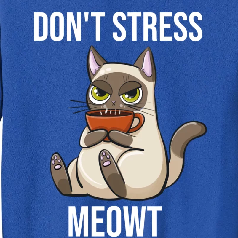 Dont Stress Meowt Funny Sarcastic Coffee Cat Gift Sweatshirt