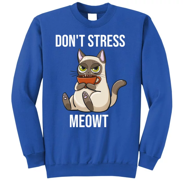 Dont Stress Meowt Funny Sarcastic Coffee Cat Gift Sweatshirt